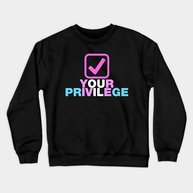 Check your privilege tick box rainbow transgender design Crewneck Sweatshirt by Captain-Jackson